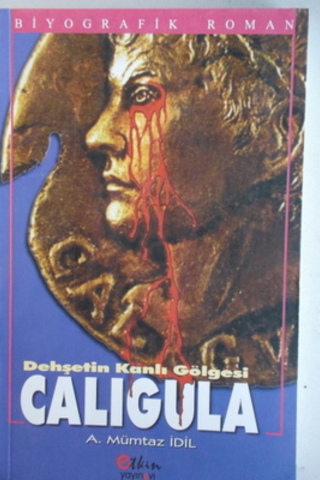 Dehşetin Kanlı Gölgesi Caligula A. Mümtaz İdil