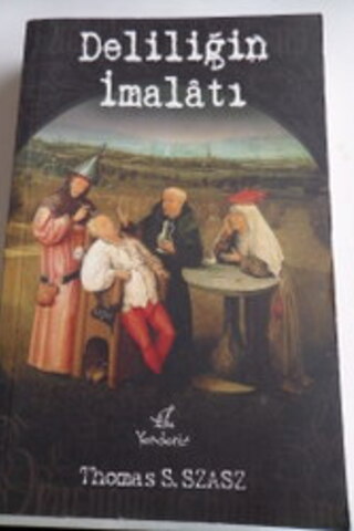 Deliliğin İmalatı Thomas S. Szasz