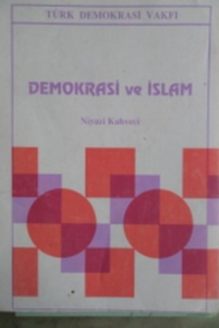 Demokrasi ve İslam Niyazi Kahveci