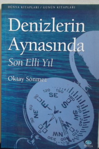 Denizlerin Aynasında Son Elli Yıl Oktay Sönmez