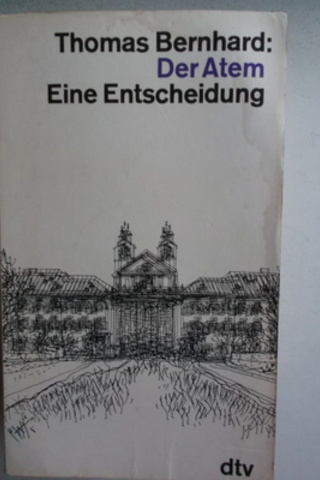 Der Atem Eine Entscheidung Thomas Bernhard
