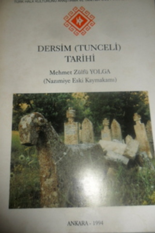 Dersim ( Tunceli ) Tarihi Mehmet Zülfü Yolga