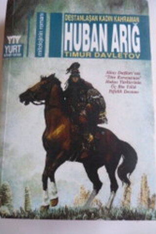 Destanlaşan Kadın Kahraman Huban Arığ Timur Davletov