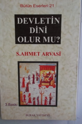 Devletin Dini Olur Mu ? S. Ahmed Arvasi