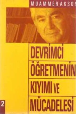 Devrimci Öğretmenin Kıyımı ve Mücadelesi 1 Muammer Aksoy