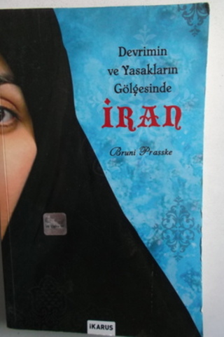 Devrimin ve Yasakların Gölgesinde İran Bruni Prasske