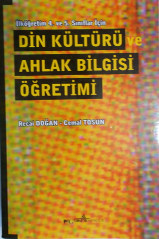 Din Kültürü ve Ahlak Bilgisi Öğretimi İlköğretim 4. ve 5. Sınıflar İçin