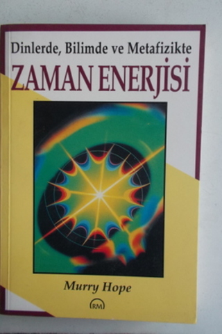 Dinlerde Bilimde ve Metafizikte Zaman Enerjisi Murry Hope
