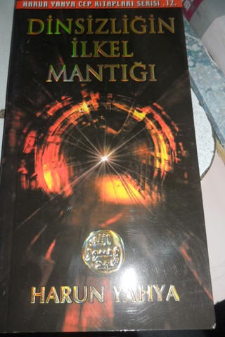 Dinsizliğin İlkel Mantığı Harun Yahya