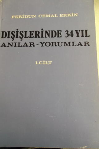 Dışişlerinde 34 Yıl Anılar - Yorumlar I. Cilt Feridun Cemal Erkin