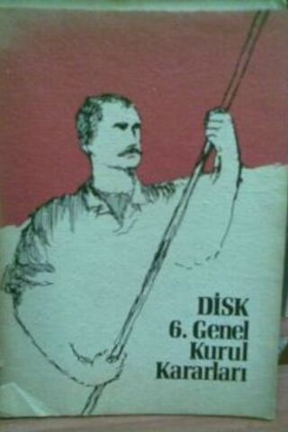 DİSK 6.Genel Kurul Kararları
