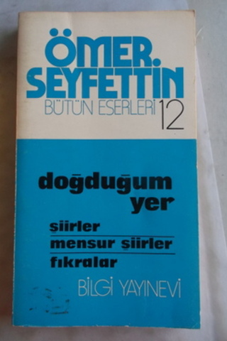 Ömer Seyfettin Bütün Eserleri 12 - Doğduğum Yer Ömer Seyfettin