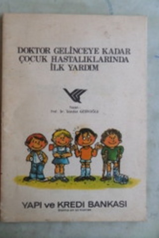Doktor Gelinceye Kadar Çocuk Hastalıklarında İlk Yardım Gündüz Gedikoğ