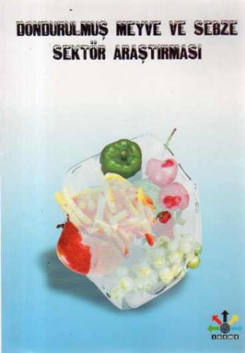 Dondurulmuş Meyve ve Sebze Sektör Araştırması