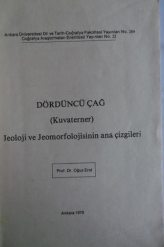 Dördüncü Çağ ( Kuvaterner ) Jeoloji ve Jeomorfolojisinin Ana Çizgileri