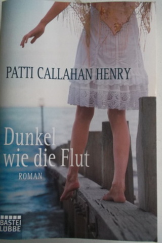Dunkel Wie Die Flut Patti Callahan Henry