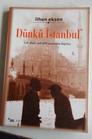 Dünkü İstanbul İlhan Eksen