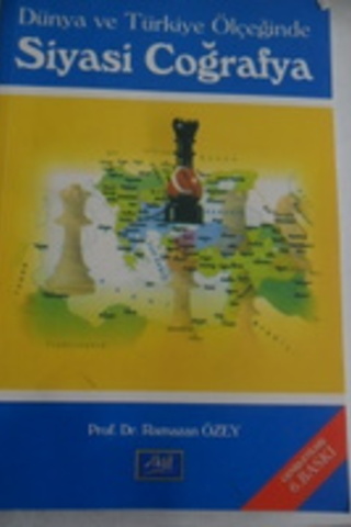 Dünya ve Türkiye Ölçeğinde Siyasi Coğrafya Ramazan Özey