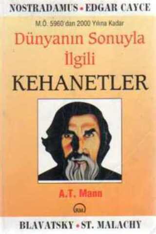 Dünyanın Sonuyla İlgili Kehanetler A. T. Mann