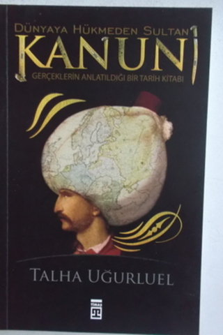 Dünyaya Hükmeden Sultan Kanuni Talha Uğurluel