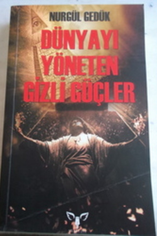 Dünyayı Yöneten Gizli Güçler Nurgül Gedük