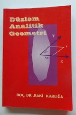 Düzlem Analitik Geometri Doç. Dr. Baki Karlığa