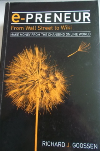 E-Preneur From Wall Street To Wiki Richard J. Goossen