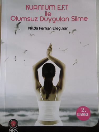 Kuantum E.F.T. ile Olumsuz Duyguları Silme Nilda Ferhan Efeçınar