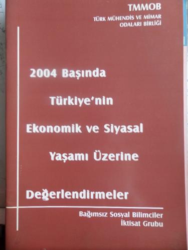 TMMOB 2004 Başında Türkiye'nin Ekonomik ve Siyasal Yaşamı Üzerine Değe