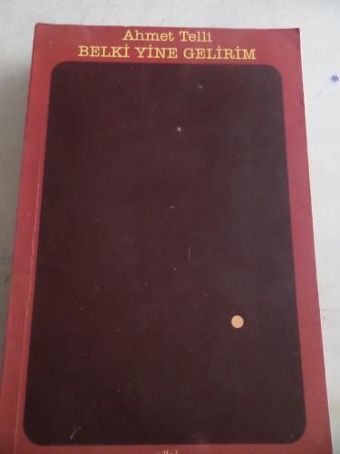 Belki Yine Gelirim Ahmet Telli
