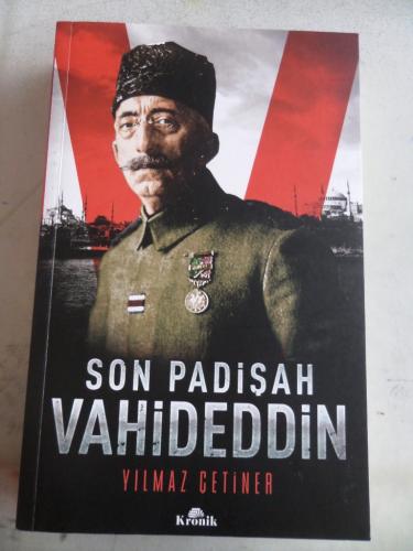Son Padişah Vahideddin Yılmaz Çetiner
