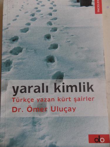 Yaralı Kimlik Türkçe Yazan Kürt Şairler Dr. Ömer Uluçay