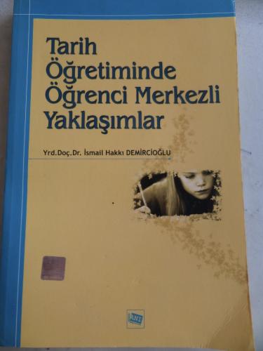 Tarih Öğretiminde Öğrenci Merkezli Yaklaşımlar İsmail Hakkı Demircioğl