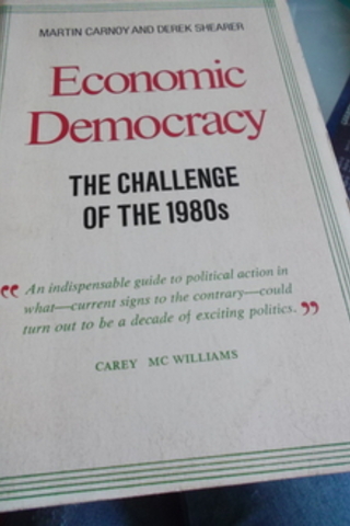 Economic Democracy The Challenge Of The 1980s Carey Mc Williams