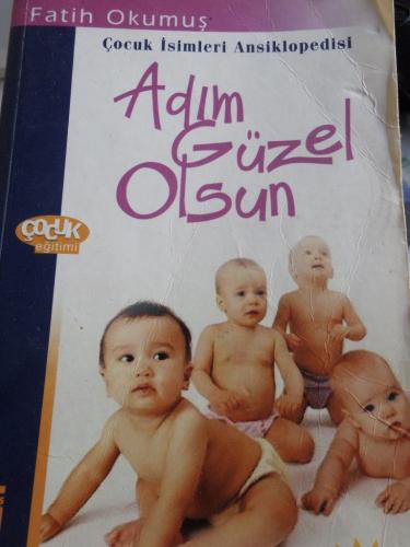 Çocuk isimleri Ansiklopedisi Adım Güzel Olsun Fatih Okumuş