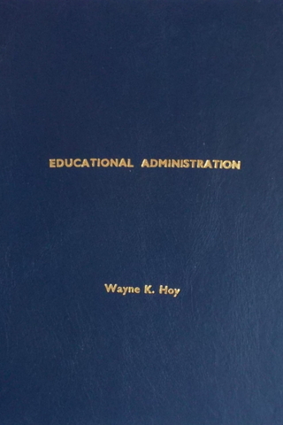 Educational Administration Theory, Research and Practice Wayne K. Hoy