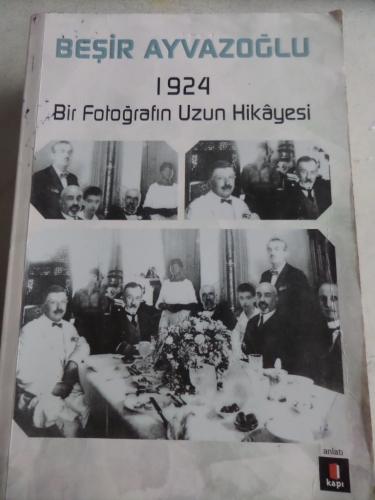 1924 Bir Fotoğrafın Uzun Hikayesi Beşir Ayvazoğlu
