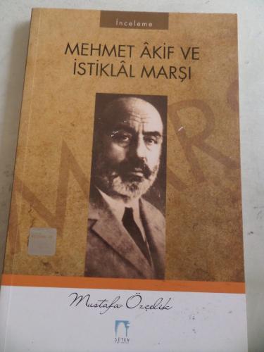 Mehmet Akif ve İstiklal Marşı Mustafa Özçelik