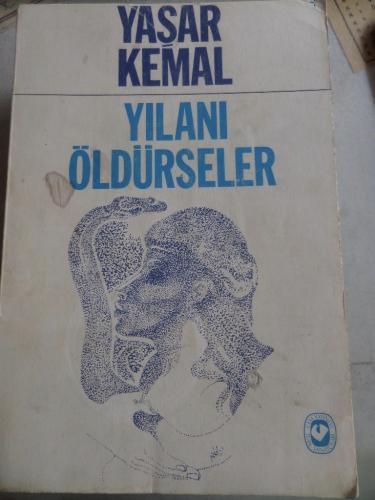 Yılanı Öldürseler Yaşar Kemal