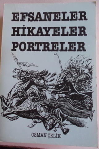 Efsaneler Hikayeler Portreler Osman Çelik
