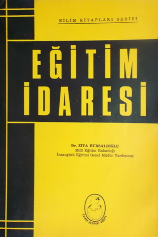 Eğitim İdaresi Ziya Bursalıoğlu