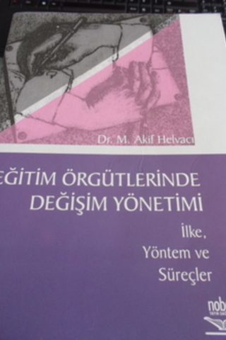 Eğitim Örgütlerinde Değişim Yönetimi M. Akif Helvacı