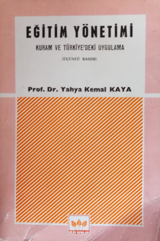 Eğitim Yönetimi Kuram ve Türkiye'deki Uygulama Yahya Kemal Kaya