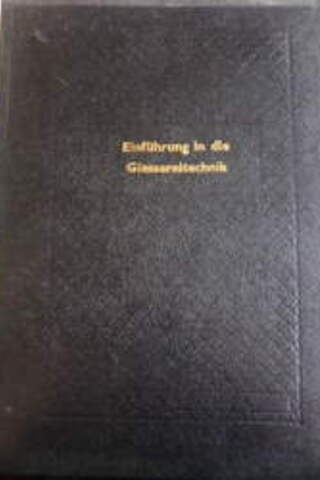 Einführung in die Giessereitechnik