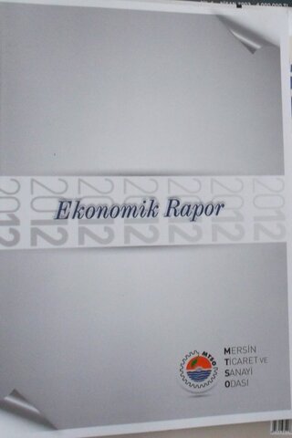 Ekonomik Rapor /2012Mersin Ticaret ve Sanayi Odası