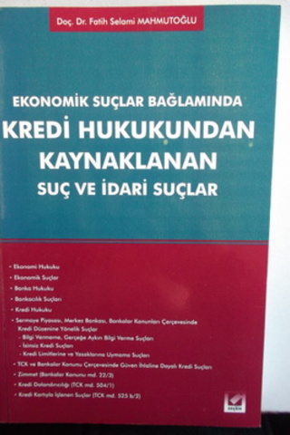 Ekonomik Suçlar Bağlamında Kredi Hukukundan Kaynaklanan Suç ve İdari S
