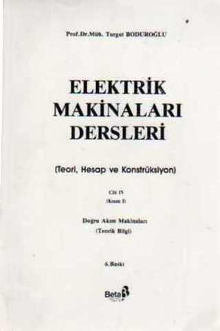 Elektrik Makinaları Dersleri Cilt IV Turgut Boduroğlu