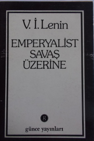 Emperyalist Savaş Üzerine Vladimir İlyiç Lenin