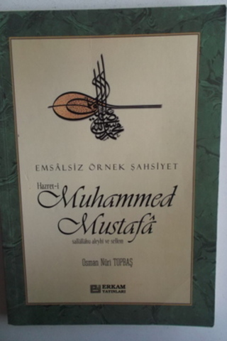 Emsalsiz Örnek Şahsiyet Hazret-i Muhammed Mustafa Osman Nuri Toptaş