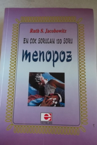 En Çok Sorulan 150 Soru Menopoz Ruth S. Jacobowitz
